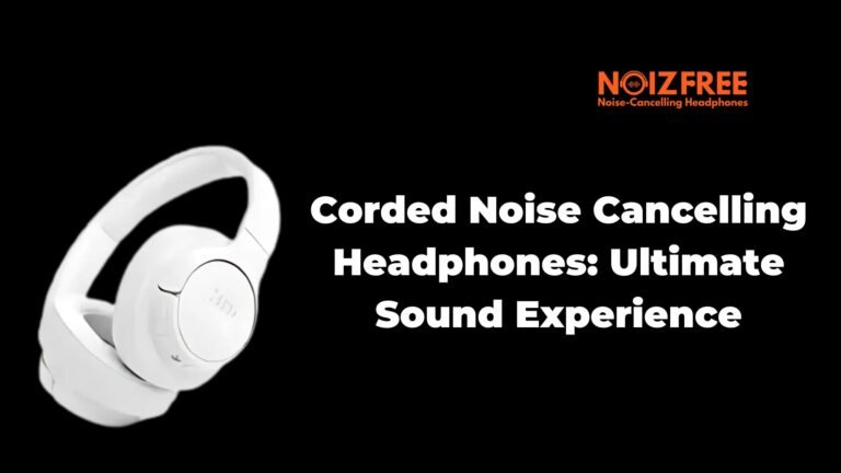 Corded Noise Cancelling Headphones